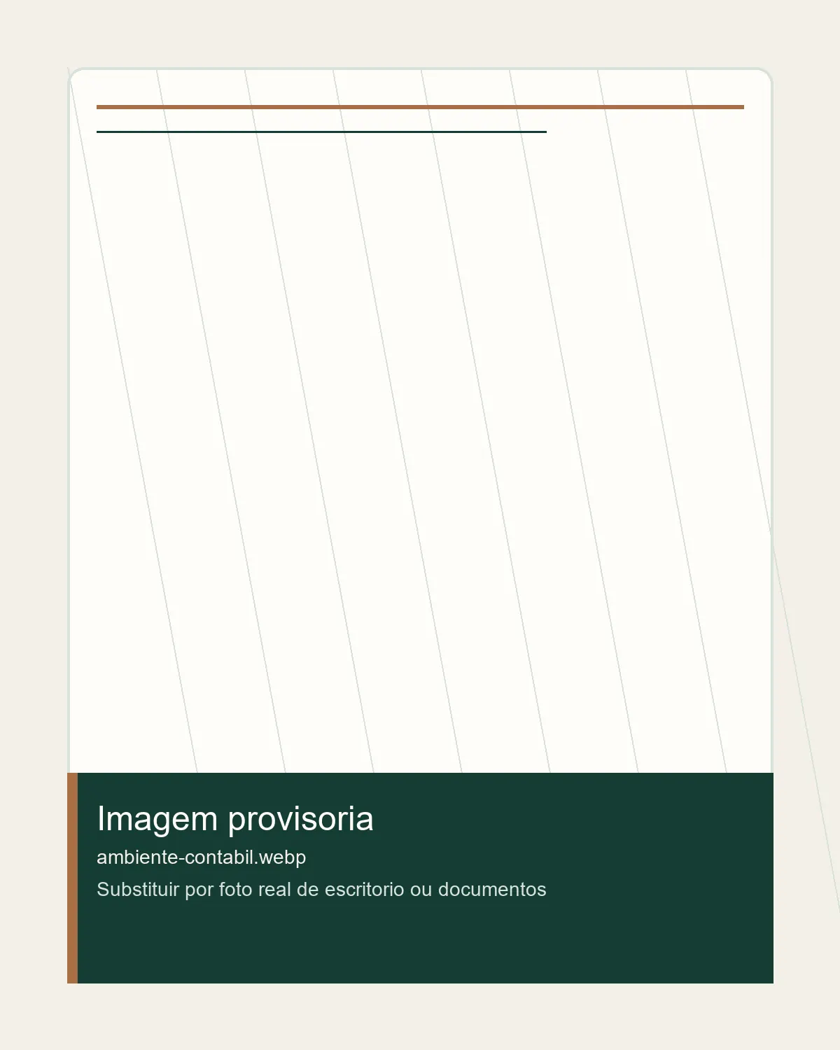 Espaço reservado para fotografia natural de ambiente contábil ou documentos organizados